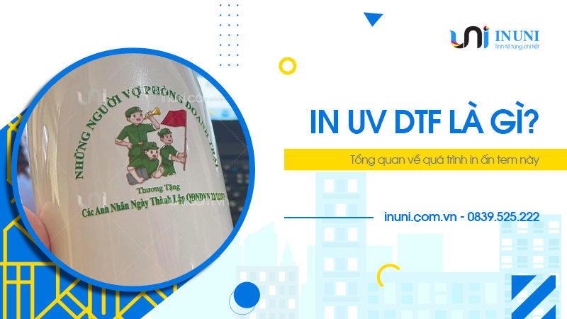 Tìm hiểu tổng quan về công nghệ in UV DTF là gì?