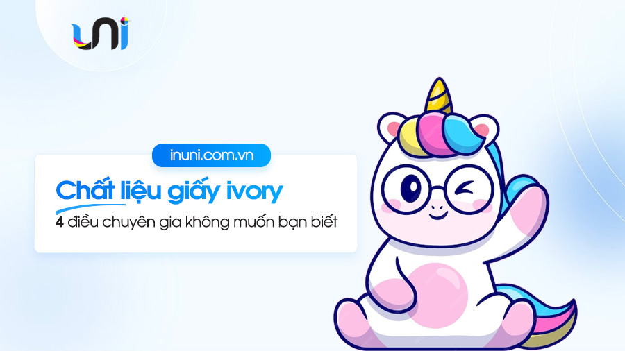 Chất liệu giấy ivory và 4 điều chuyên gia không muốn bạn biết