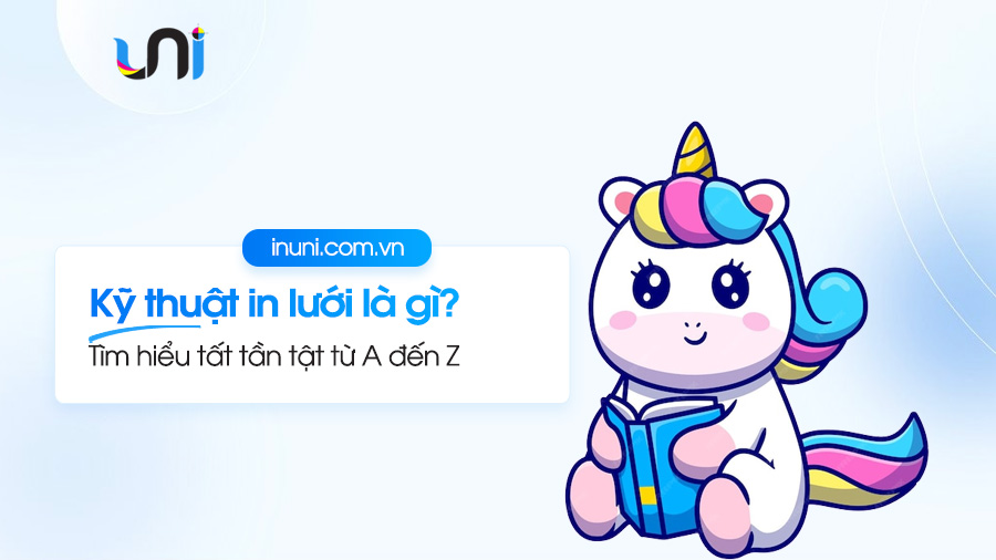 Kỹ thuật in lưới là gì? Khám phá chi tiết từ A đến Z